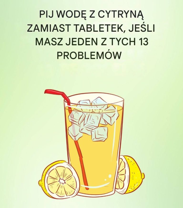 Pij wodę z cytryną zamiast tabletek, jeśli masz jeden z tych 13 problemów