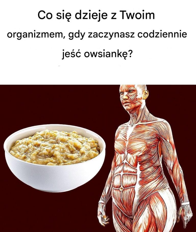 Czy było już po wszystkim, gdy zapytałeś,jeść owsiankę codziennie?