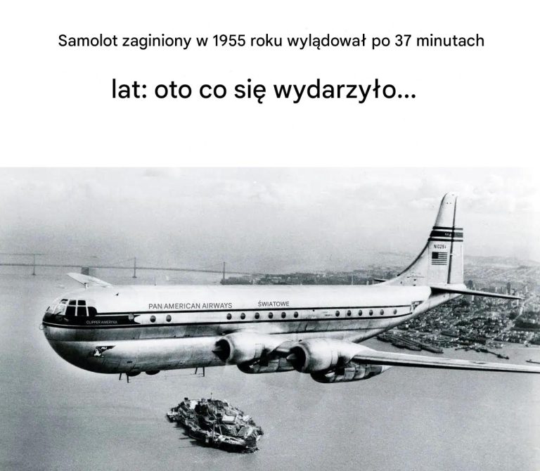 Samolot, który zniknął w 1955 roku, powraca po 37 latach. Oto, co się wydarzyło…