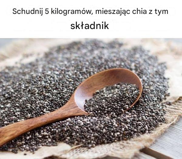 Schudnij 5 kilogramów, mieszając nasiona chia z tym składnikiem.