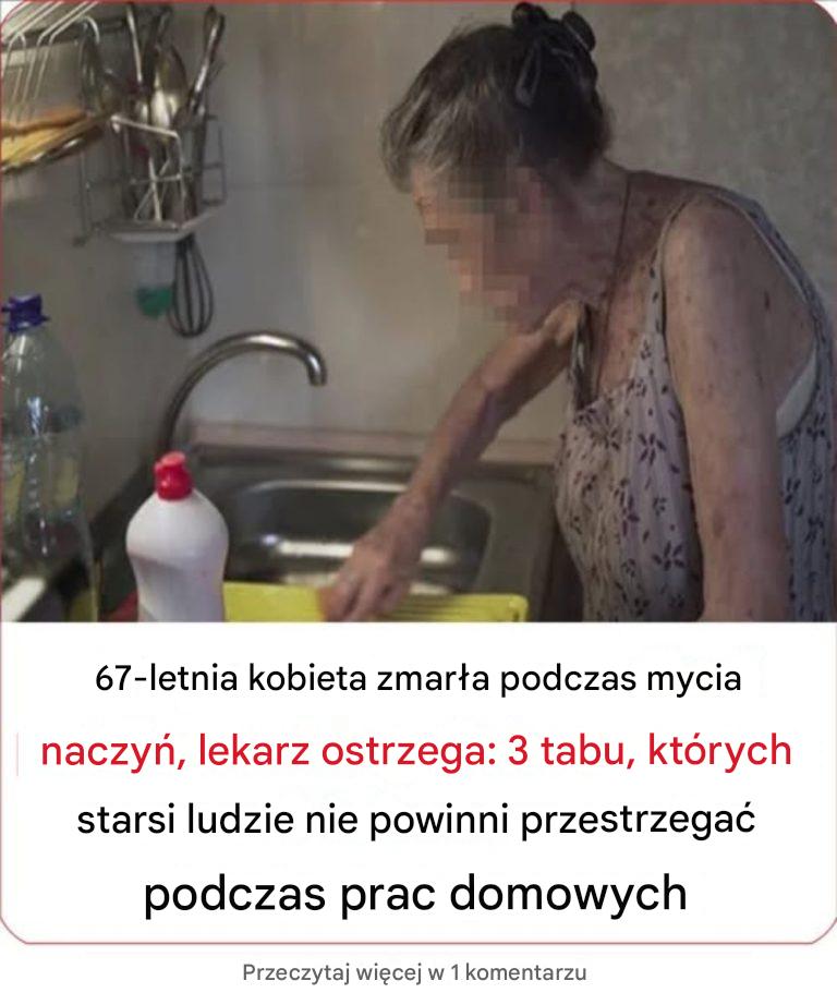 67-letnia kobieta zmarła podczas mycia naczyń, lekarz ostrzega: 3 tabu, których starsi ludzie nie powinni przestrzegać podczas prac domowych