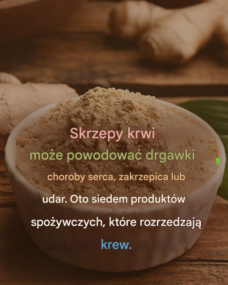 7 produktów rozrzedzających krew, które musisz znać
